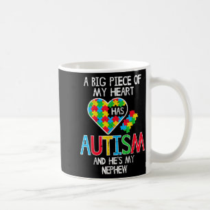 Big Piece Of My Heart Has Autism Nephew Awareness Coffee Mug