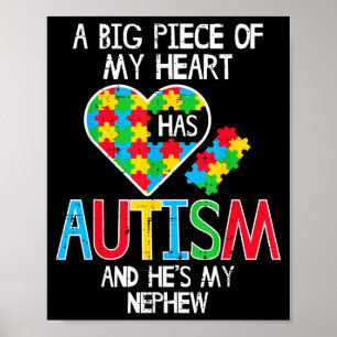 Big Piece Of My Heart Has Autism Nephew Awareness Poster
