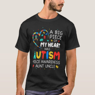 Big Piece Of My Heart Has Autism Niece Awareness A T-Shirt