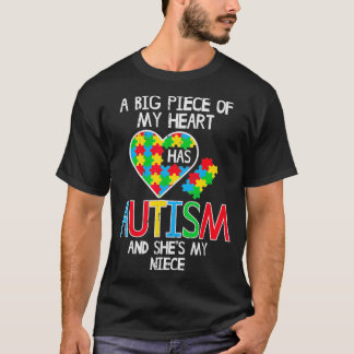 Big Piece Of My Heart Has Autism Niece Awareness A T-Shirt
