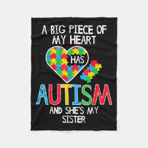 Big Piece Of My Heart Has Autism Sister Awareness Fleece Blanket