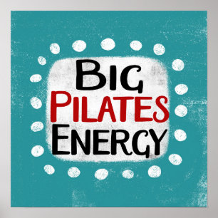 Big Pilates Energy Poster Wall Art