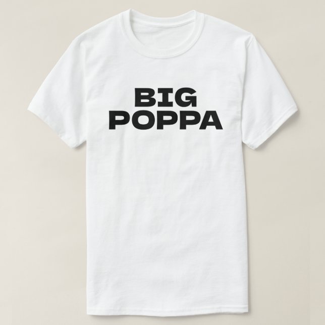 BIG POPPA2 T-Shirt (Design Front)