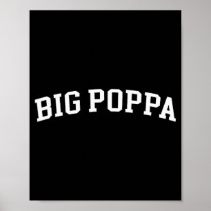 Big Poppa Poster