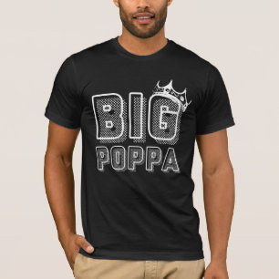 Big Poppa T-Shirt