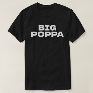 BIG POPPA T-Shirt
