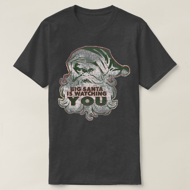 BIG SANTA IS WATCHING YOU T-Shirt (Design Front)