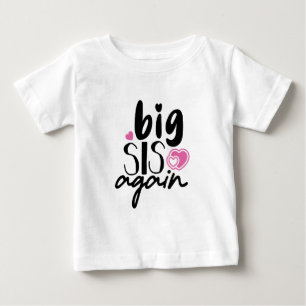 Big Sis Again Baby T-Shirt