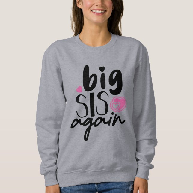 Big Sis Again Sweatshirt (Front)