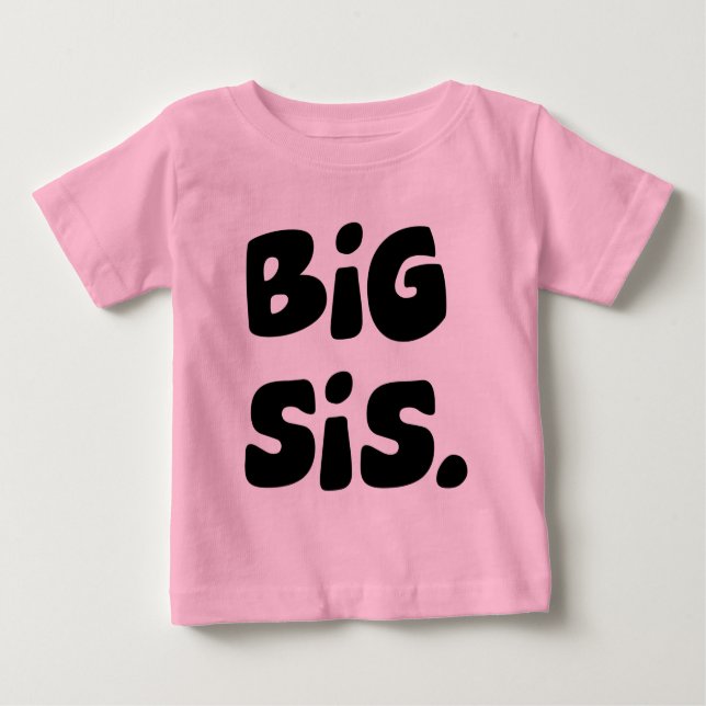 Big Sis Baby T-Shirt (Front)