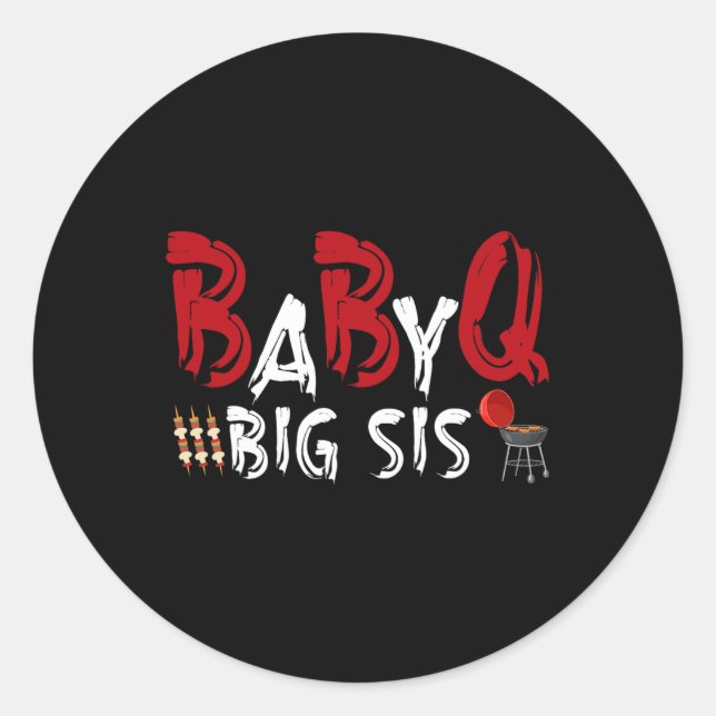 Big Sis Byby Bbq  Classic Round Sticker (Front)