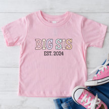 Big Sis Est 2024 Shirt | Baby Announcement
