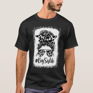 Big Sis Life Cow Messy Bun Hair Bleached Mother's T-Shirt