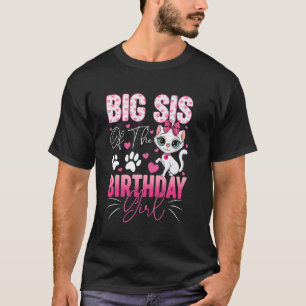 Big Sis Of The Birthday Girl Cat Kitty Family Matc T-Shirt
