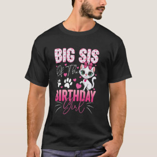 Big Sis Of The Birthday Girl Cat Kitty Family Matc T-Shirt