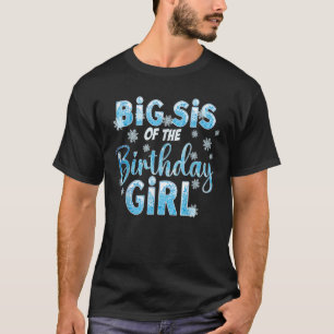 Big Sis Of The Birthday Girl Snowflakes Themed Mat T-Shirt