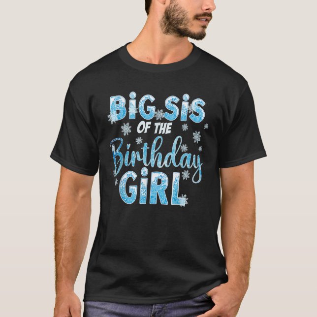 Big Sis Of The Birthday Girl Snowflakes Themed Mat T-Shirt (Front)