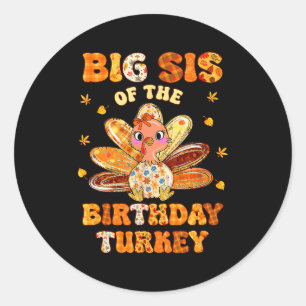 Big Sis Of The Birthday Turkey Bow Family Matching Classic Round Sticker