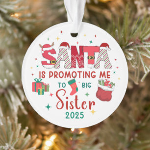 Big Sister 2025 santa promoted me new sibling Ornament