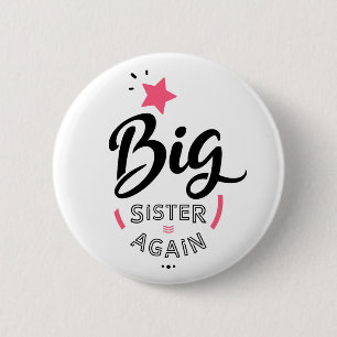 Big sister again 6 cm round badge