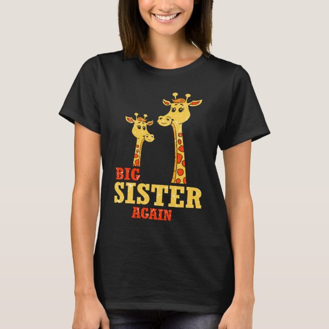 Big Sister again Giraffe Baby Girl Older Daughter  T-Shirt (Front)