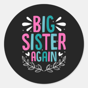 Big Sister Again Girls Sibling Announcement Funny Classic Round Sticker