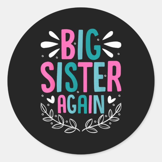 Big Sister Again Girls Sibling Announcement Funny  Classic Round Sticker (Front)