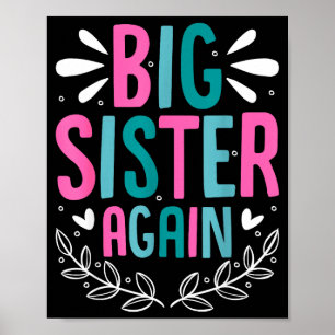 Big Sister Again Girls Sibling Announcement Funny Poster