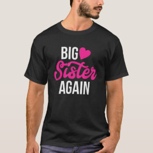 Big Sister Again Older Daughter Sibling Big Sister T-Shirt