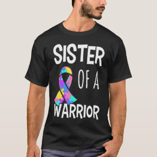 Big Sister Autism Sister Of A Warrior Autism Siste T-Shirt