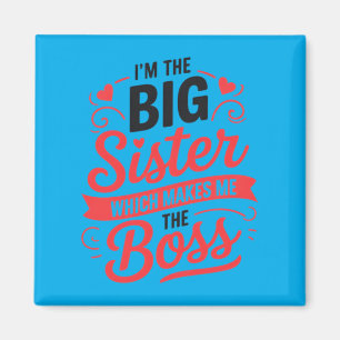 Big Sister Boss Funny Sibling Family Gift Cute Magnet