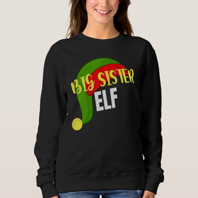 Big Sister Elf Matching Family Group Christmas Par Sweatshirt (Front)