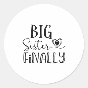 Big Sister Finally, Baby Shower, Matching Sibling Classic Round Sticker