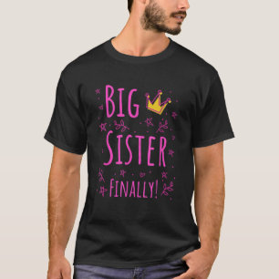 Big Sister Finally Princess Girl Pregnancy Announc T-Shirt
