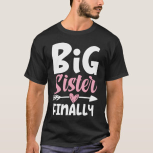 Big Sister Finally - Sister To Be T-Shirt