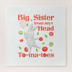 Big Sister from My Head to My Tomatoes Pun Jigsaw Puzzle