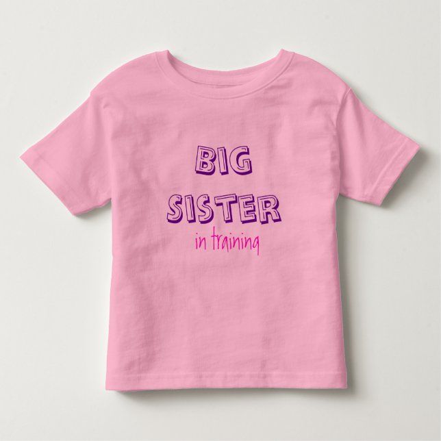 Big Sister, in training Toddler T-Shirt (Front)