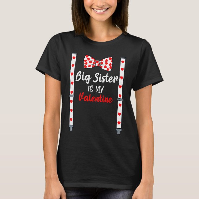 Big Sister Is My Valentine Red Heart Bow Tie Suspe T-Shirt (Front)