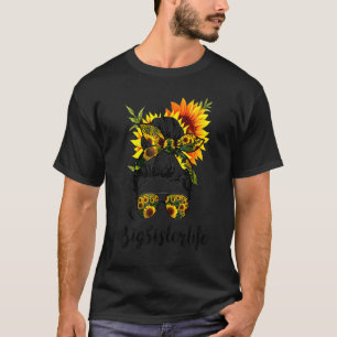 Big Sister Life Messy Hair Bun Sunflower Women Mot T-Shirt