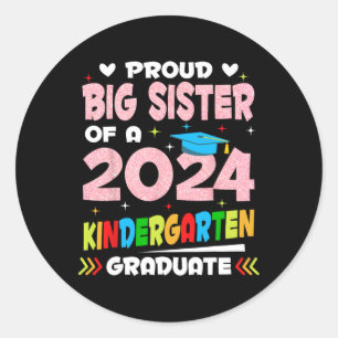 Big Sister Of 2024 Kindergarten Graduate Graduatio Classic Round Sticker
