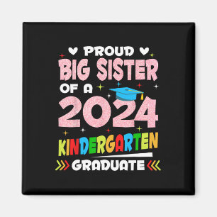 Big Sister Of 2024 Kindergarten Graduate Graduatio Magnet