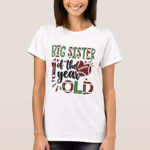 Big Sister Of The 1 Year Old Footll 1st Year Down  T-Shirt