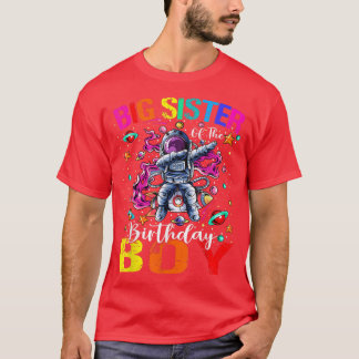Big Sister Of The Birthday Boy Astronaut Boy Space T-Shirt