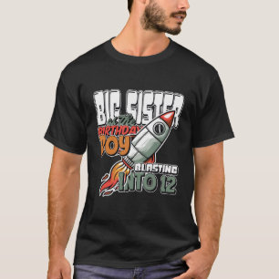 Big Sister Of The Birthday Boy Blasting Into 12 Ro T-Shirt