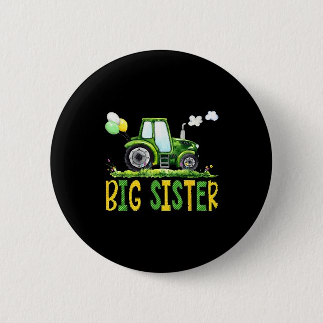 Big Sister Of The Birthday Boy Tractor Farm Truck  6 Cm Round Badge (Front)