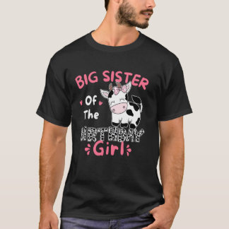 Big Sister Of The Birthday Farm Cow Family Matchin T-Shirt