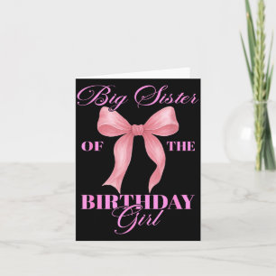 Big Sister Of The Birthday Girl Family Nk Coquette Card