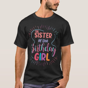 Big Sister of the Cute Birthday Girl Matching Fami T-Shirt
