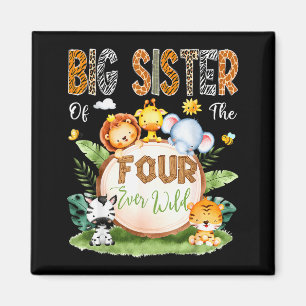 Big Sister Of The Four Ever Wild Safari 4th Birthd Magnet