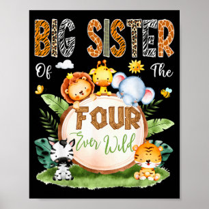 Big Sister Of The Four Ever Wild Safari 4th Birthd Poster